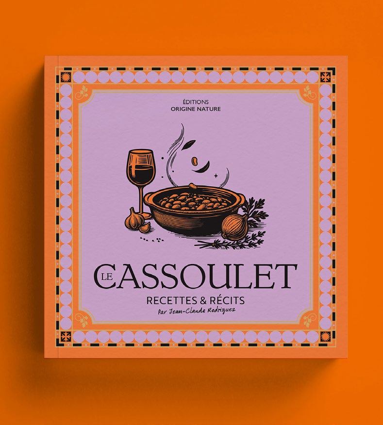 Livre Le Cassoulet Recettes et Récits par Jean-Claude Rodriguez - Gérard Bertrand 